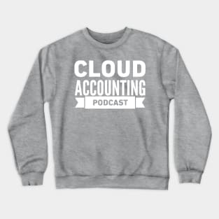 Cloud Accounting Podcast - White Crewneck Sweatshirt